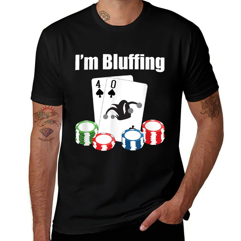 40th Birthday Im Bluffing Funny Poker  Fade-proof Color T-Shirt