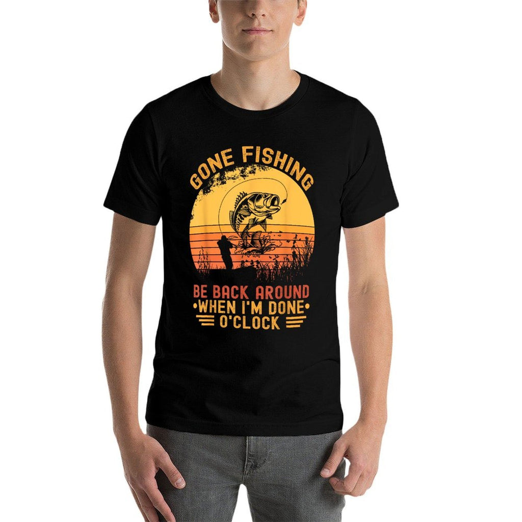 Gone Fishing Be Back Around When Im Done Oclock Fisherman  Eco-friendly Material T-Shirt
