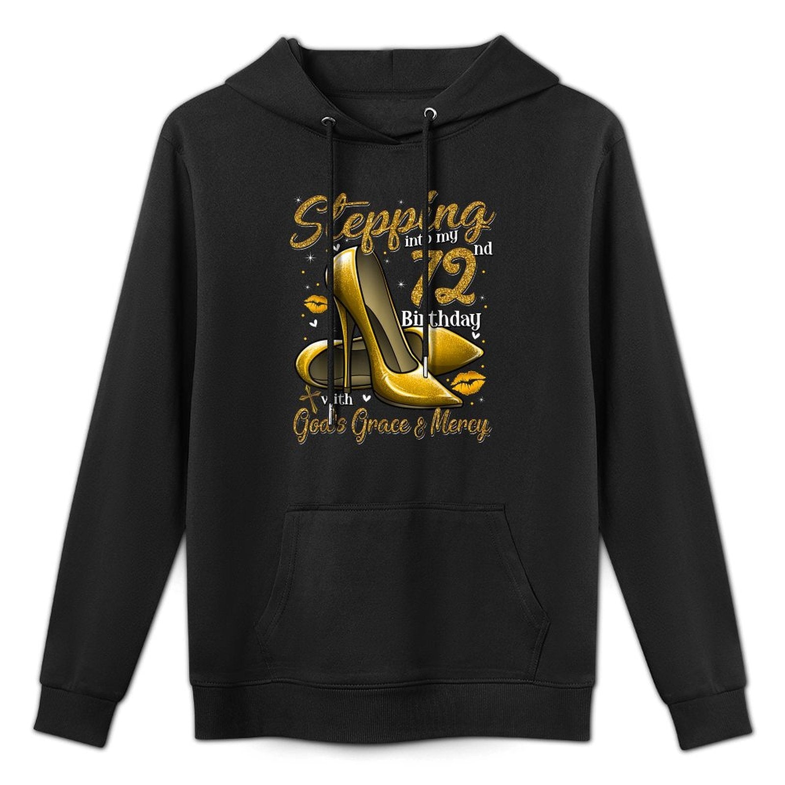 High Heels Stepping Into My 72nd Birthday 72 And Fabulous Colorfast Hoodie
