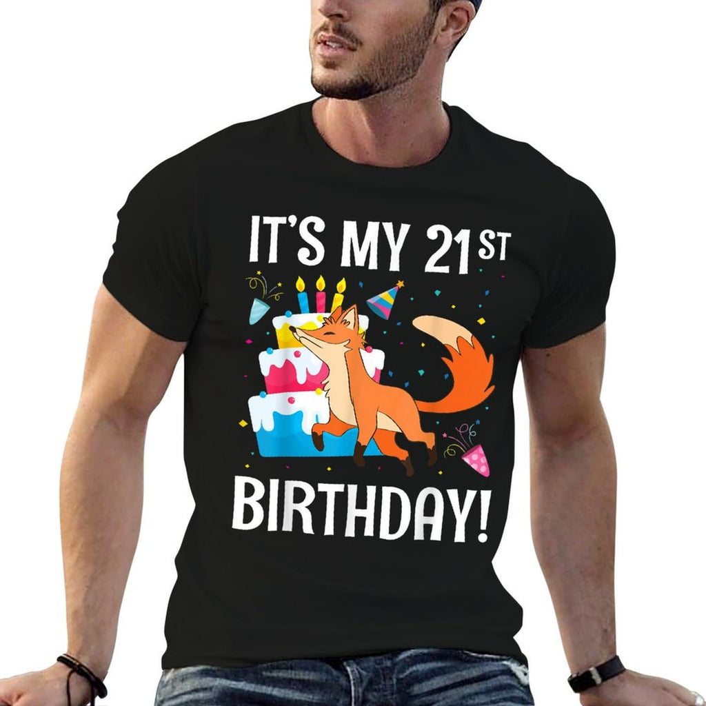 Presents Candle Cake Happy Me You Fox It's My 21st Birthday Comfortable T-Shirt