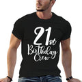 21st Birthday Crew 21 Years Old Matching Group Party  Summer-ready Fabric T-Shirt