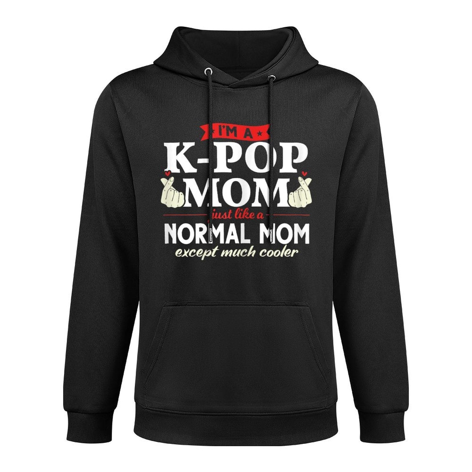 I'm A K-pop Mom Just Like A Normal Mom Kpop Fashion Gift Breathable Fabric Hoodie