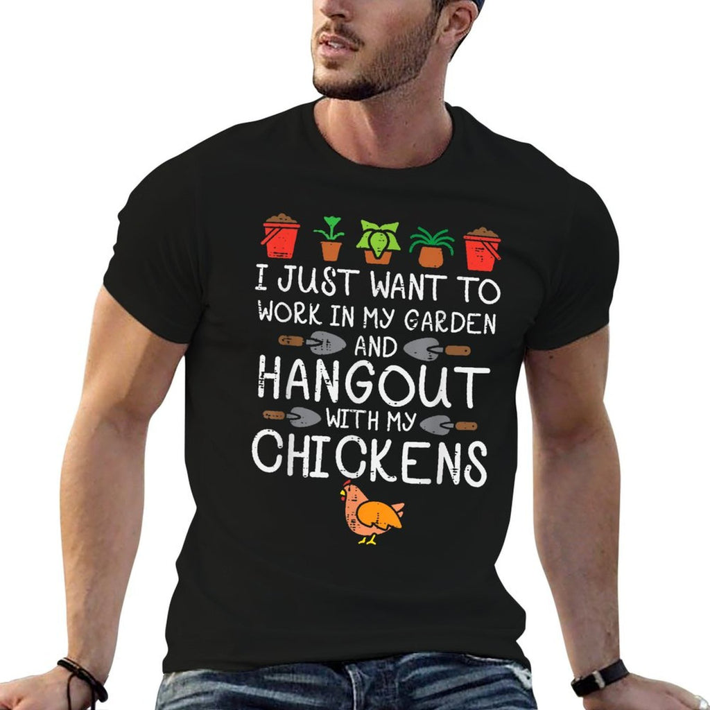 Work In My Garden Hangout Chickens Funny Gardening Men Women  Durable T-Shirt