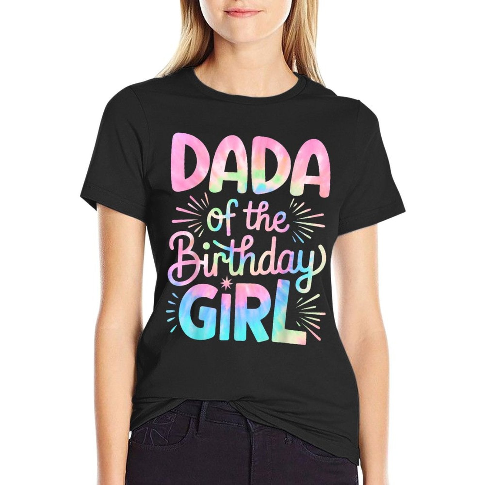 Dada of The Birthday Girl Tie Dye Colorful Dad Bday Girl  Oversized Silhouette T-Shirt