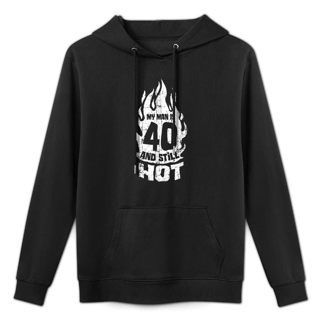 My Man Is 40 And Still Hot 40th Birthday Relaxed Fit Hoodie