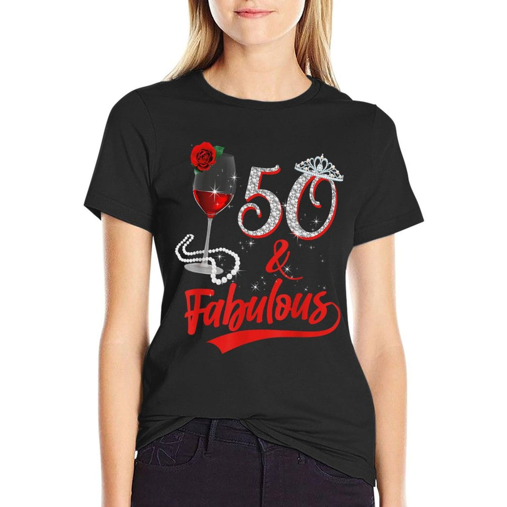 50 And Fabulous Queen Happy Birthday 50th Rose Red Wine  Breathable T-Shirt