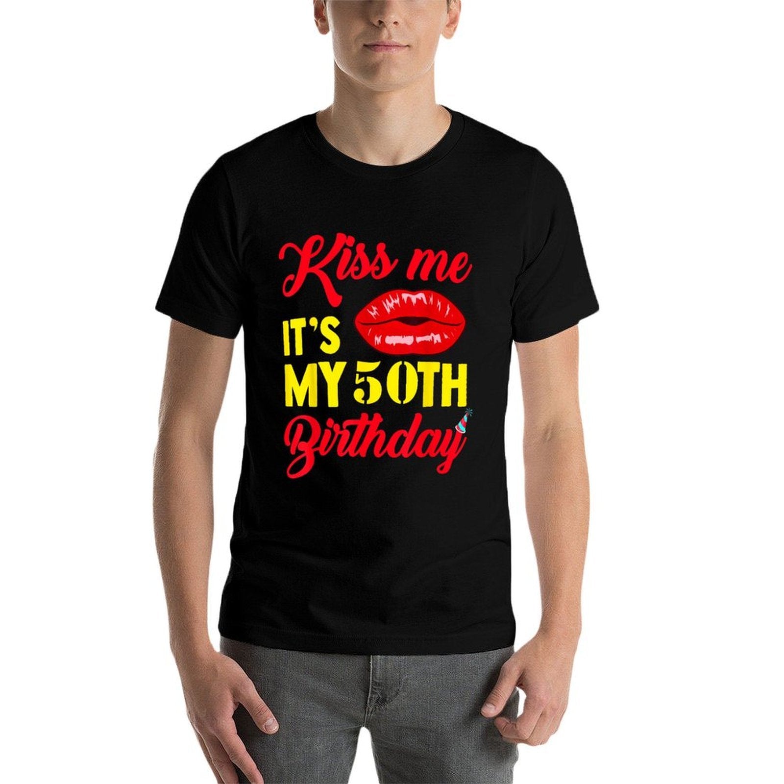 Kiss Me Its My 50th Birthday for Womens Female Gift  Tagless Design T-Shirt