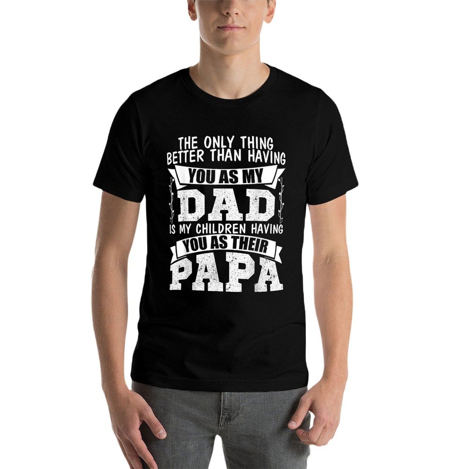 The Only Thing Better Than Having You As My Dad  Vintage-inspired T-Shirt