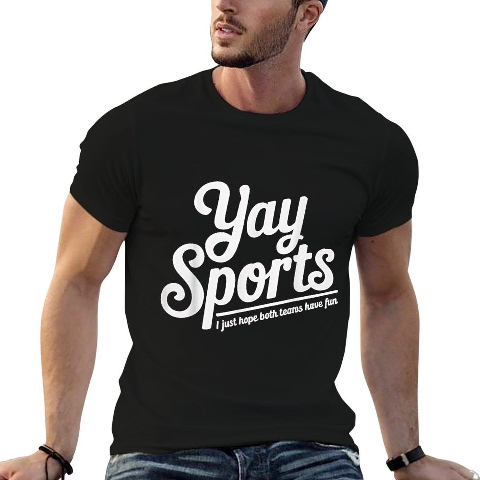 Sports Fan Gift Yay Sports I Just Hope Both Teams Have Fun Comfortable T-Shirt