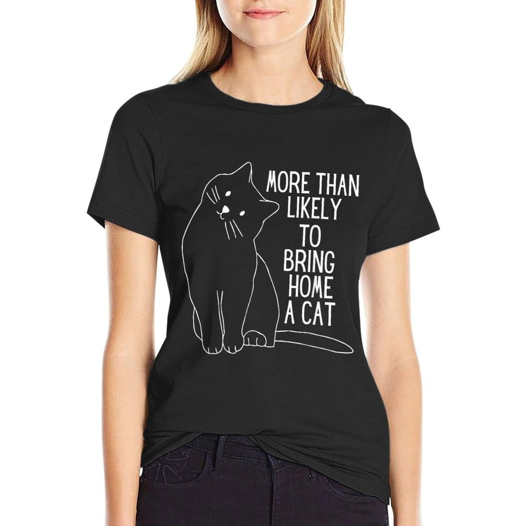 Stray Kitty Cats Kitten More Than Likely To Bring Home A Cat  Slim-fit Cut T-Shirt