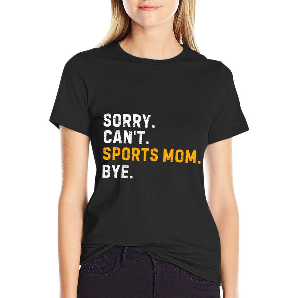 Sorry Cant Sports Mom Bye Funny Sports Mom  Rolled Sleeves T-Shirt