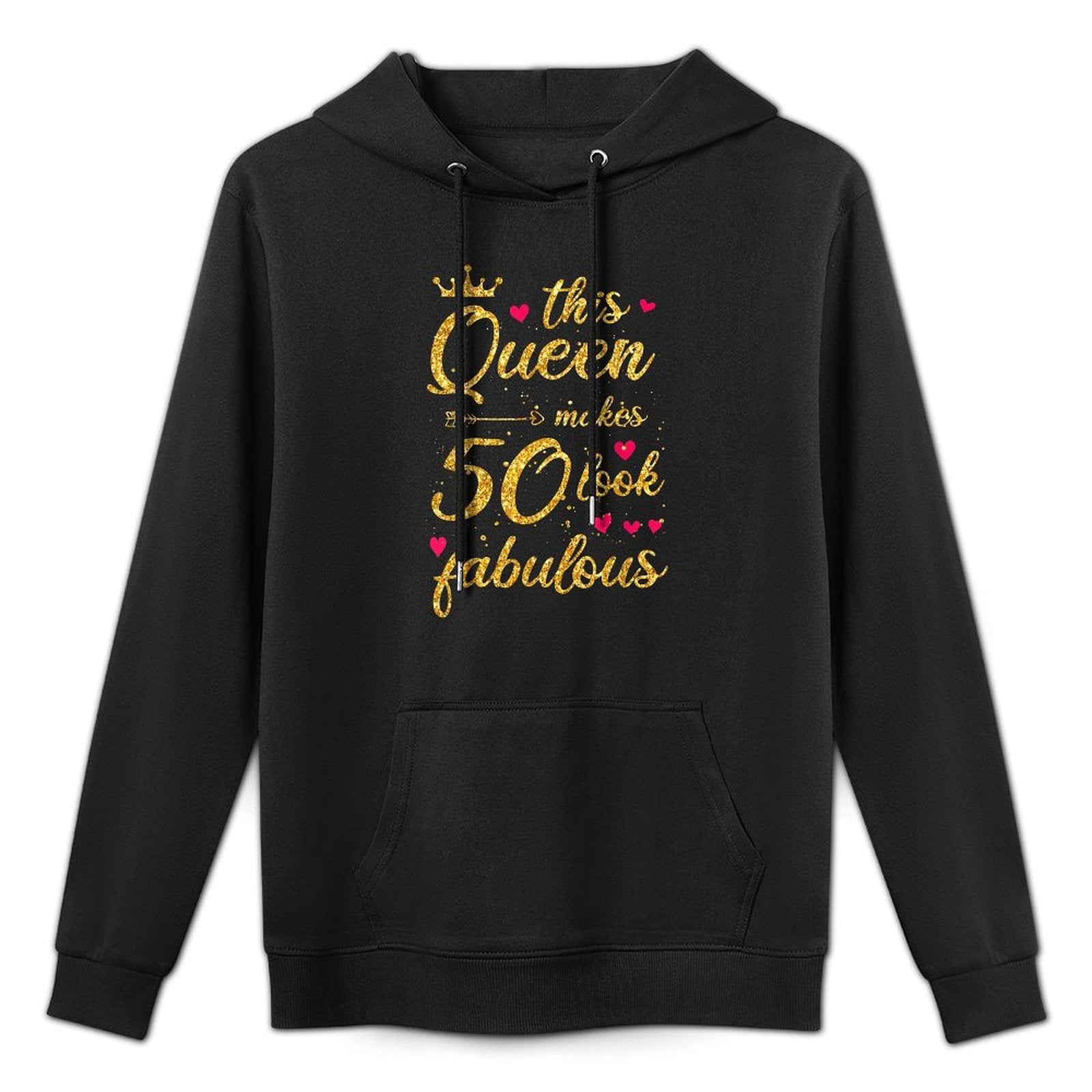 This Queen Makes 50 Year Old Birthday Look Fabulous 50th Layering Staple Hoodie