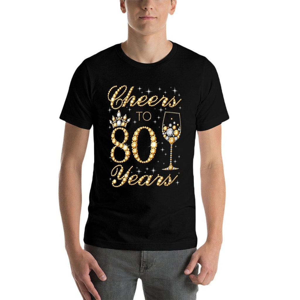 Womens Cheers to 80 Years, 80th Queen's Birthday, 80 Years Old  Fade-proof Color T-Shirt