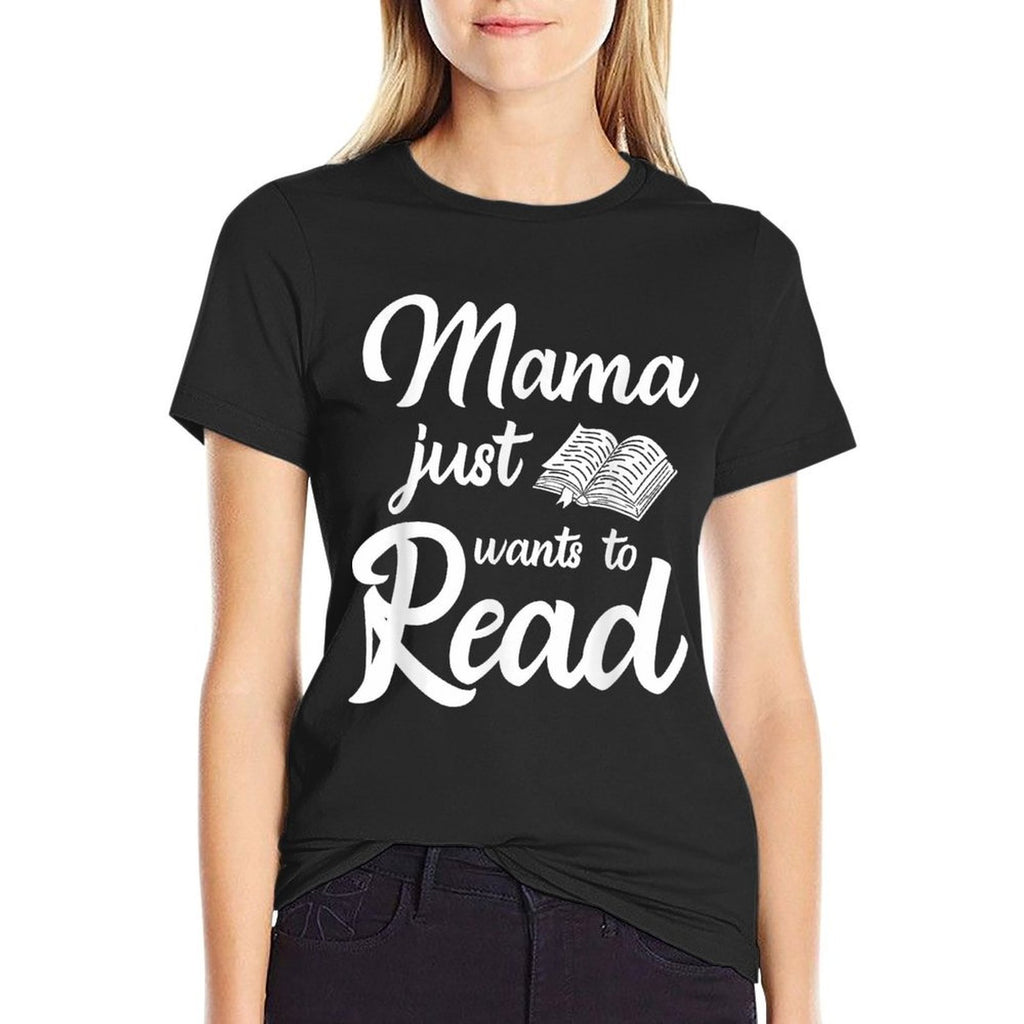 Mama Just Wants To Read Book Lover Family Bookworm  Trendy Pattern T-Shirt