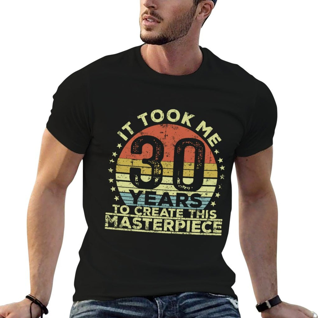 It Took Me 30 Years to Create This Masterpiece 30th Birthday  Rolled Sleeves T-Shirt