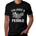 Funny Pebble - I'm Just A Pebble  Odor-resistant T-Shirt