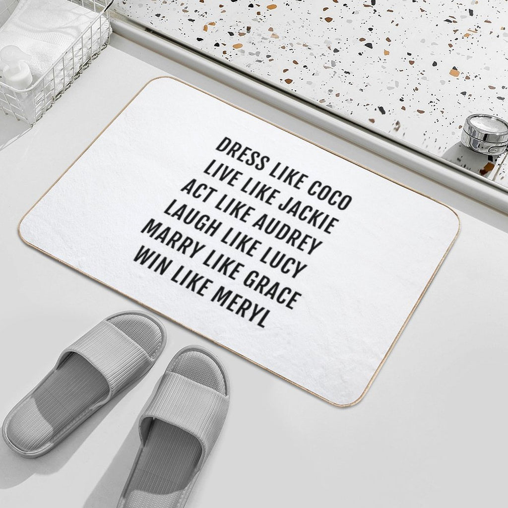 Dress Like Coco    Live Like Jackie  Act Like Audrey  Multi-Purpose Bath Mat