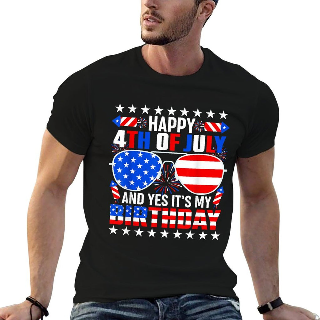 Happy 4th Of July And Yes Its My Birthday 4th Of July  Fade-proof Color T-Shirt