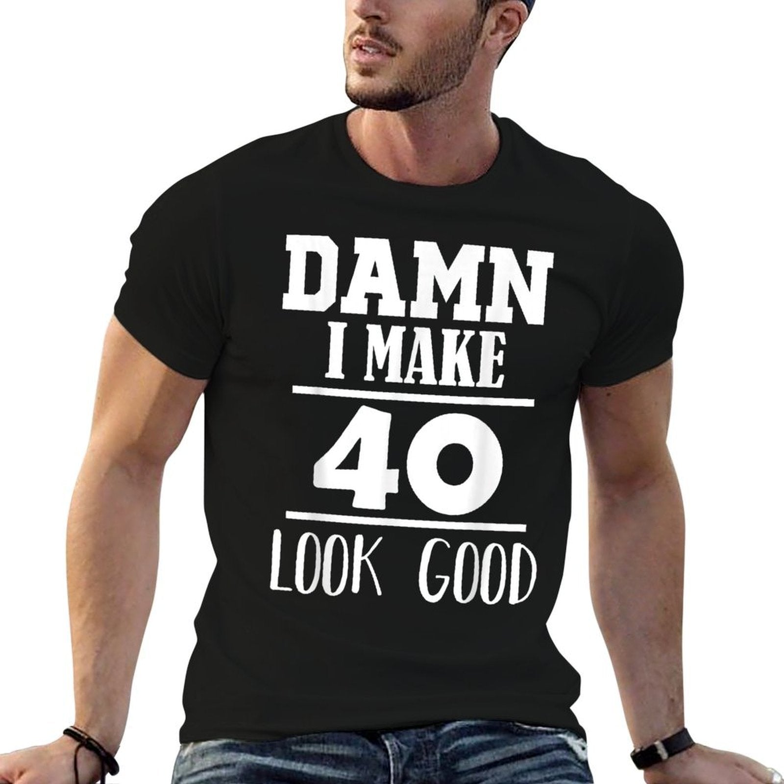 Damn, I Make 40 Look Good Funny 40th Birthday Gift  Slim-fit Cut T-Shirt