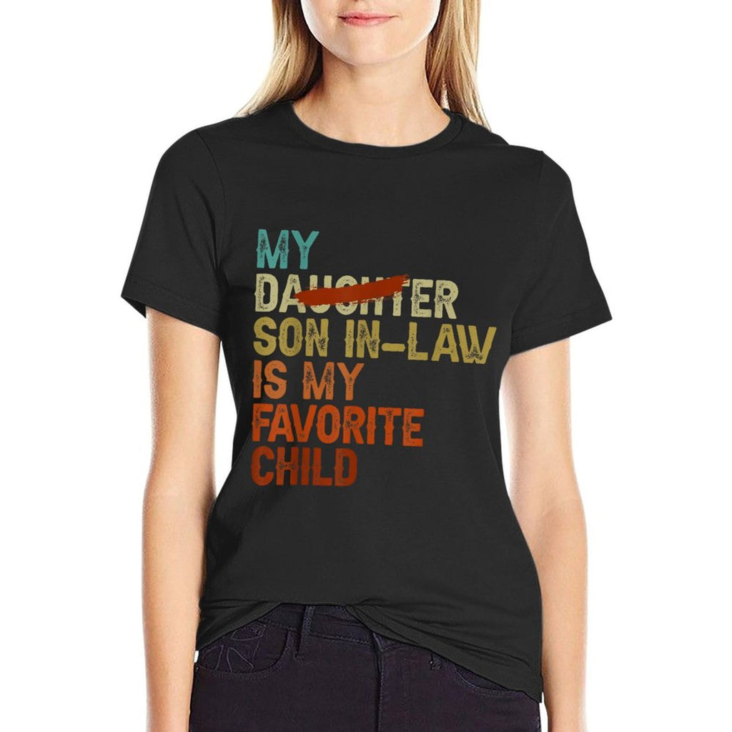 My Son In Law Is My Favorite Child Funny - Replaced Daughter  Cotton T-Shirt