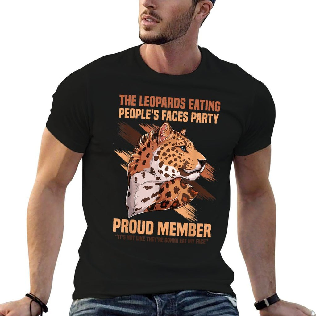 Leopards Eating People’s Face Party Proud Member Funny Meme  Cotton T-Shirt
