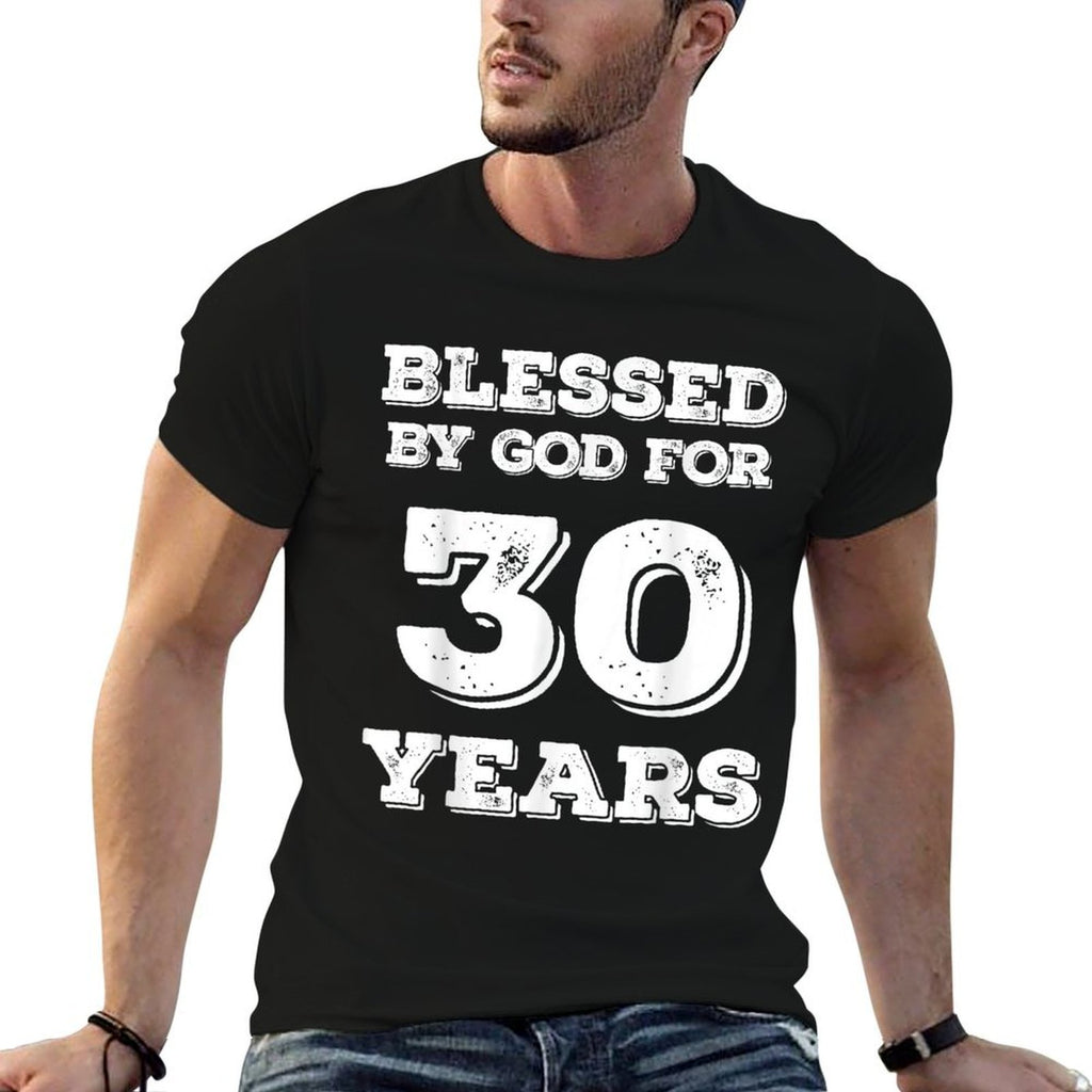 Blessed By God For 30 Years Religious 30th Birthday  Cotton T-Shirt
