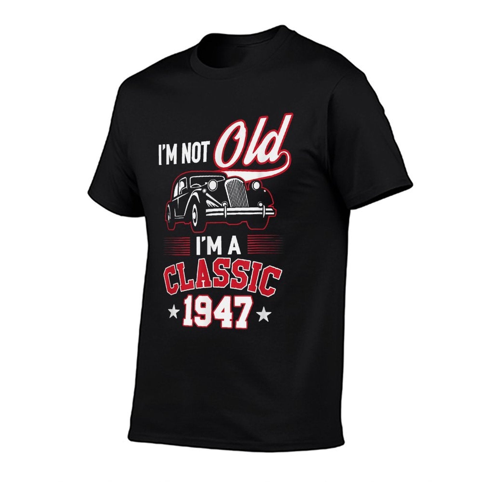 Funny I'm Not Old I'm A Classic 70th Birthday 1947  Slim-fit Cut T-Shirt