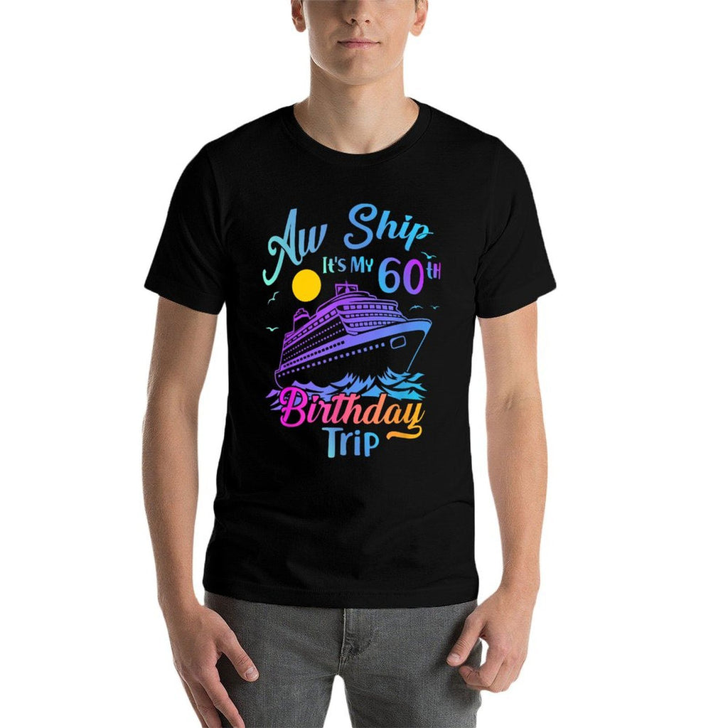 Aw Ship It's My 60th Birthday Trip Cruise Vacation Party Comfortable T-Shirt