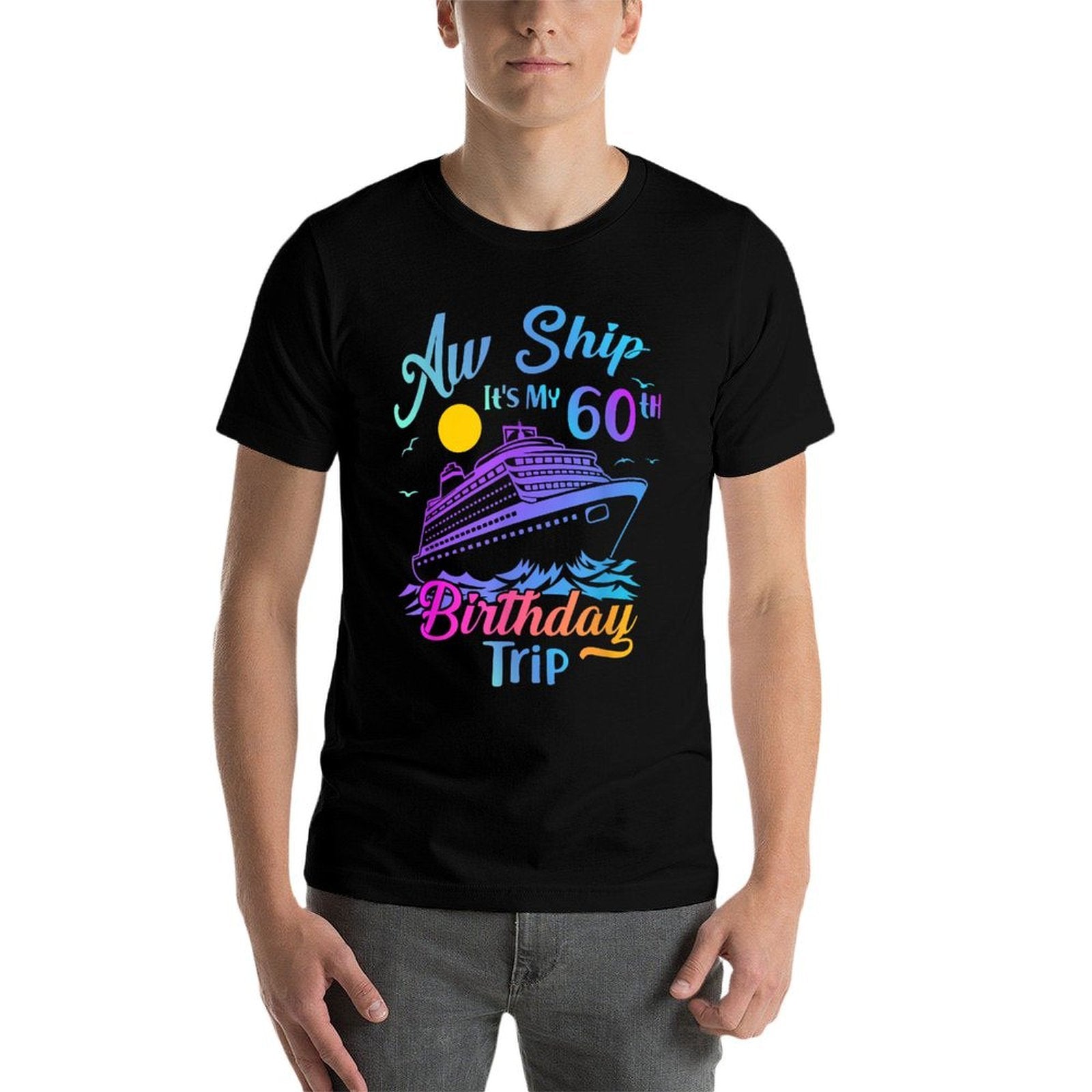 Aw Ship It's My 60th Birthday Trip Cruise Vacation Party Comfortable T-Shirt