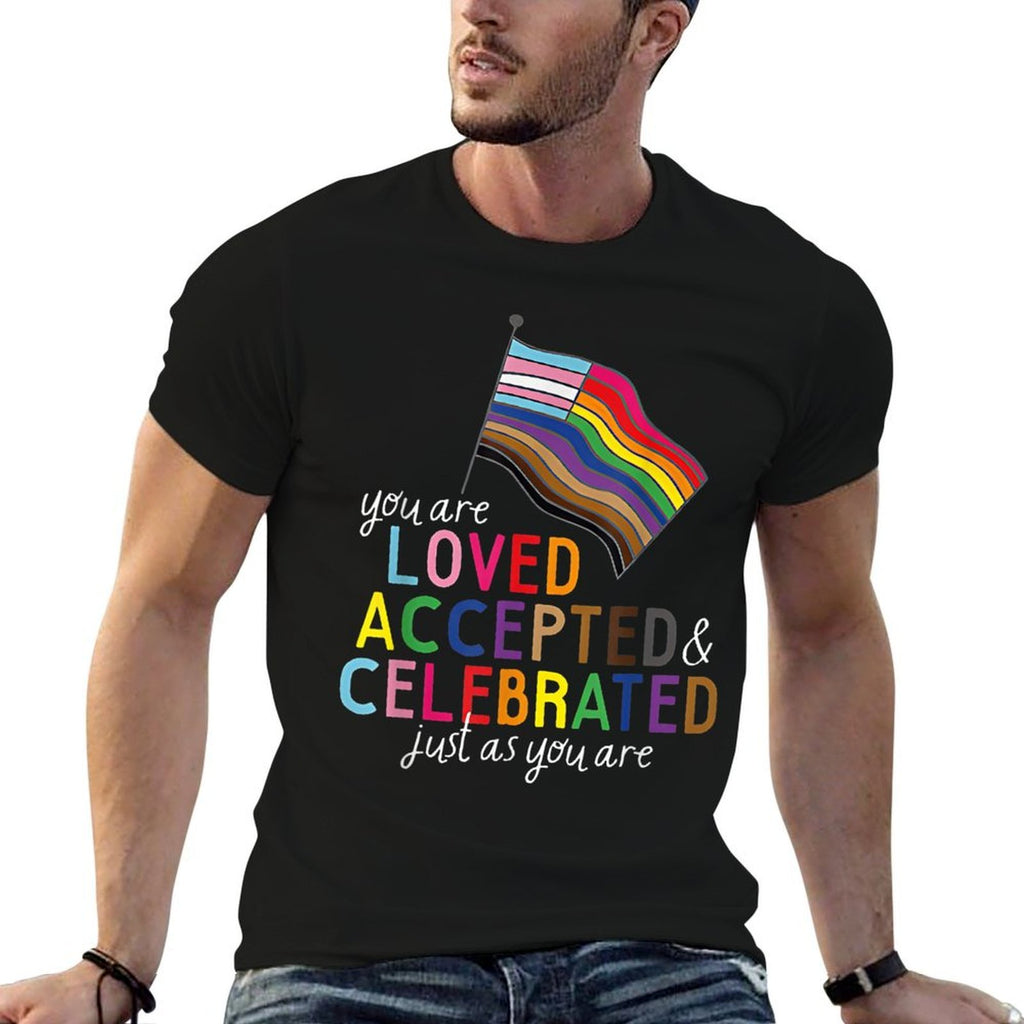 You Are Loved Accepted Celebrated Just As You Are LGBT Pride  Easy-care T-Shirt