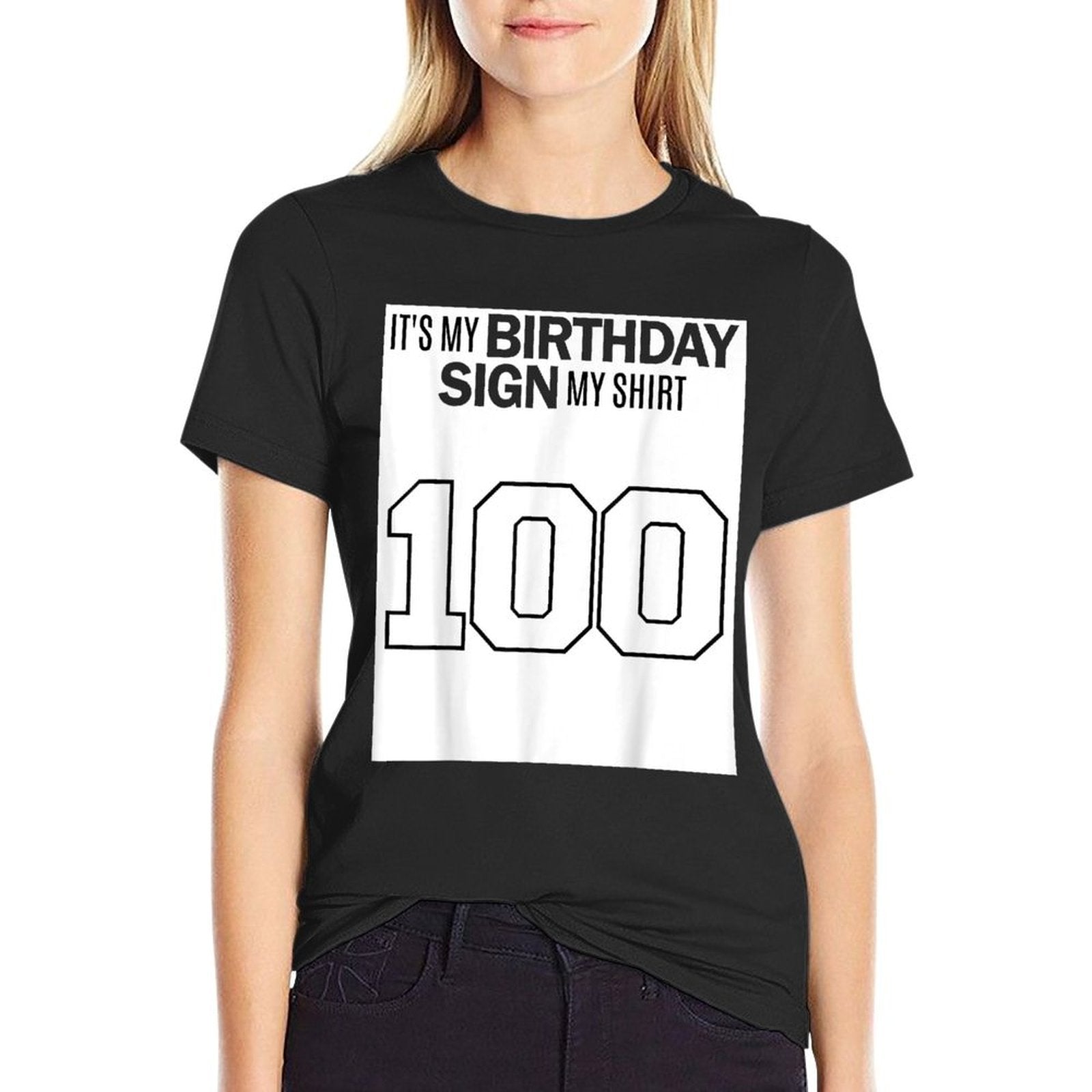 SIGN MY SHIRT IT'S MY 100TH BIRTHDAY 100 YEAR OLD JERSEY Comfortable T-Shirt