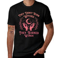 They Didnt Burn Witches Women Feminism Feminist Witch  Graphic-printed T-Shirt