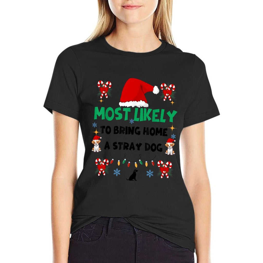 Most Likely To Bring Home A Stray Dog Matching Christmas  Breathable T-Shirt