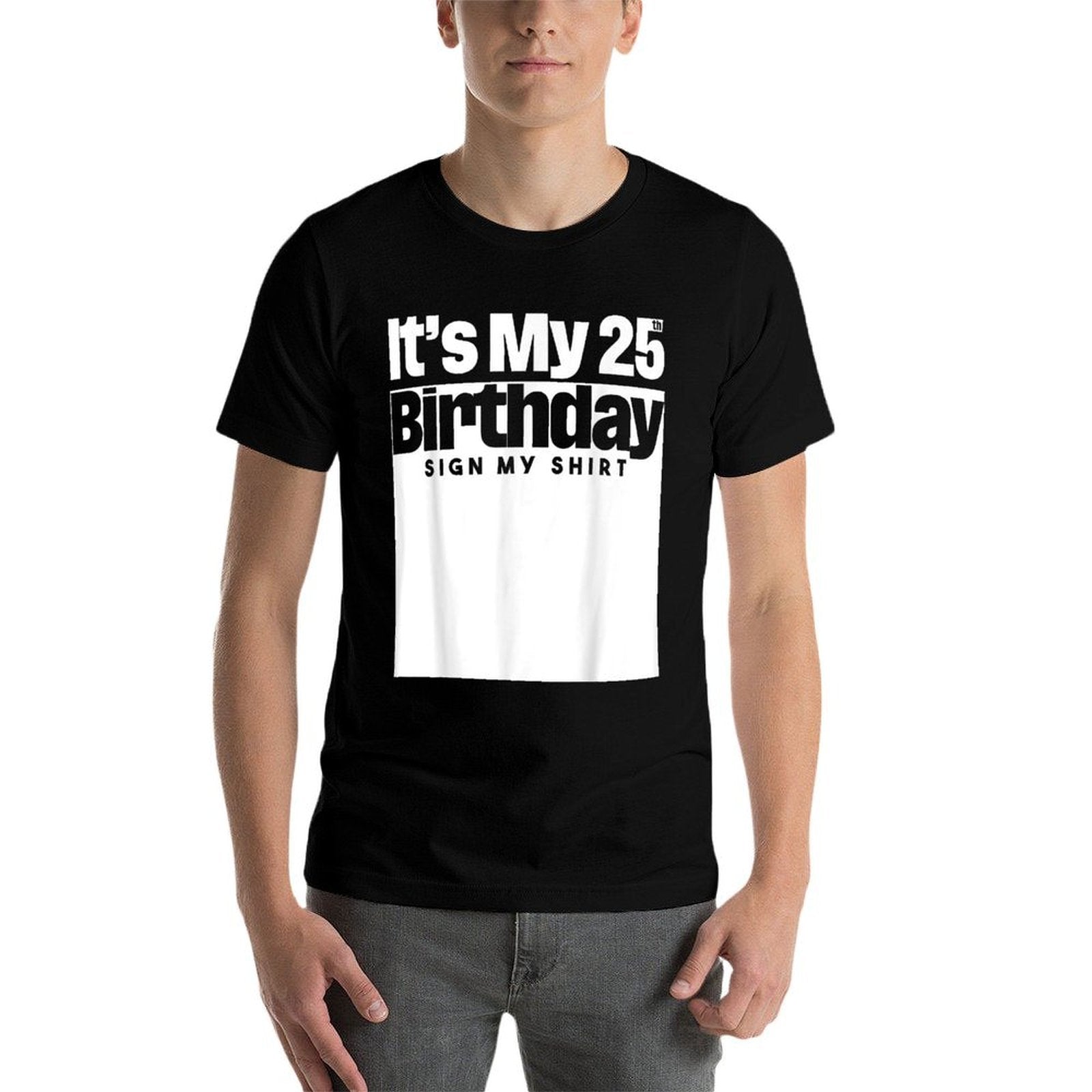 It's My 25th Birthday Sign My 25 Years Men Women Kids  Durable T-Shirt