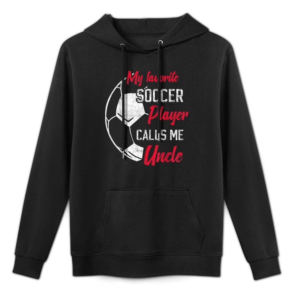 My Favorite Soccer Player Calls Me Uncle Soccer Uncle Pilling-Resistant Hoodie