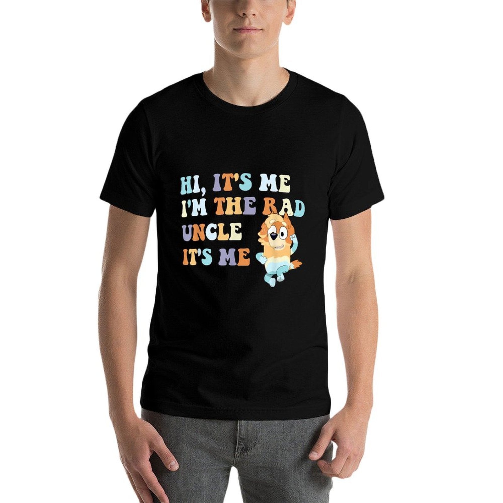 Hi It's Me I'm The Rad Uncle It's Me Trendy  Breathable T-Shirt