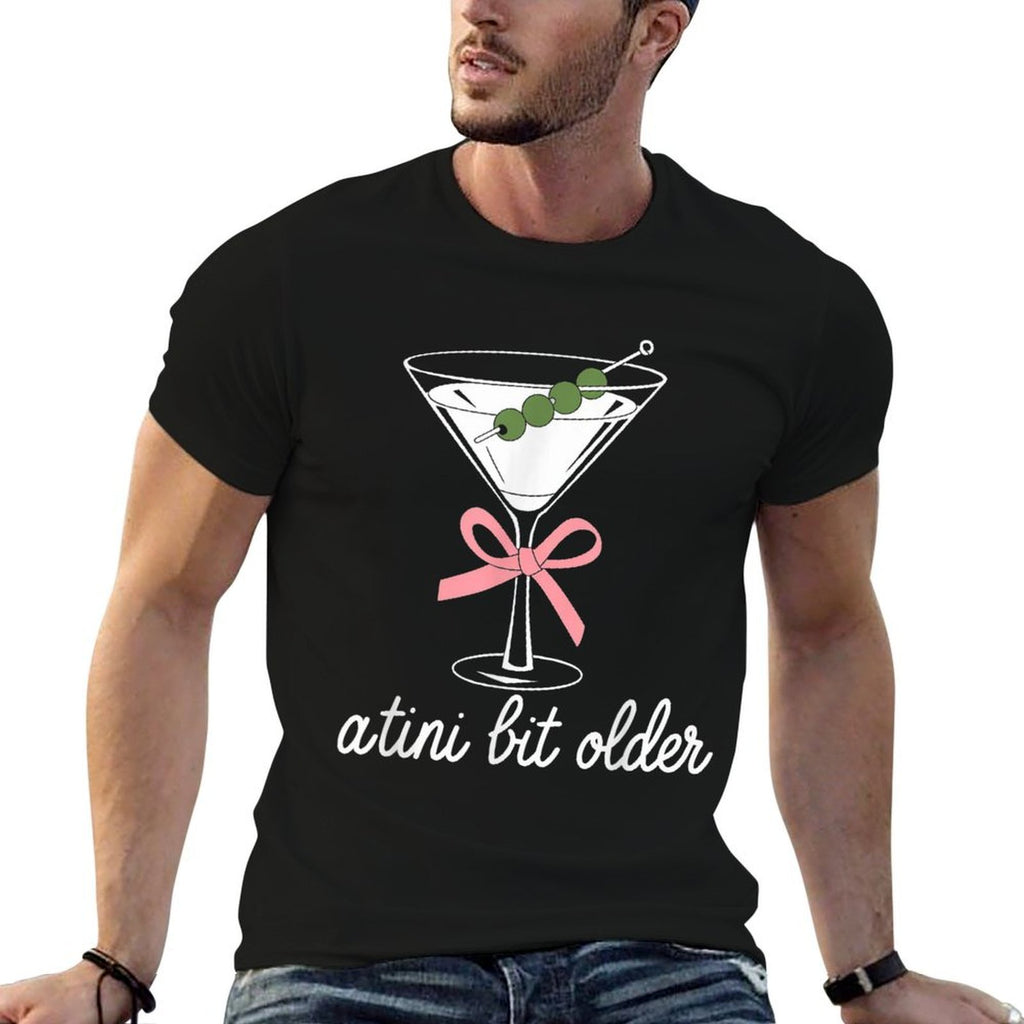 A Little Bit Older Birthday Funny Saying Martini Drink Women  Relaxed-fit T-Shirt