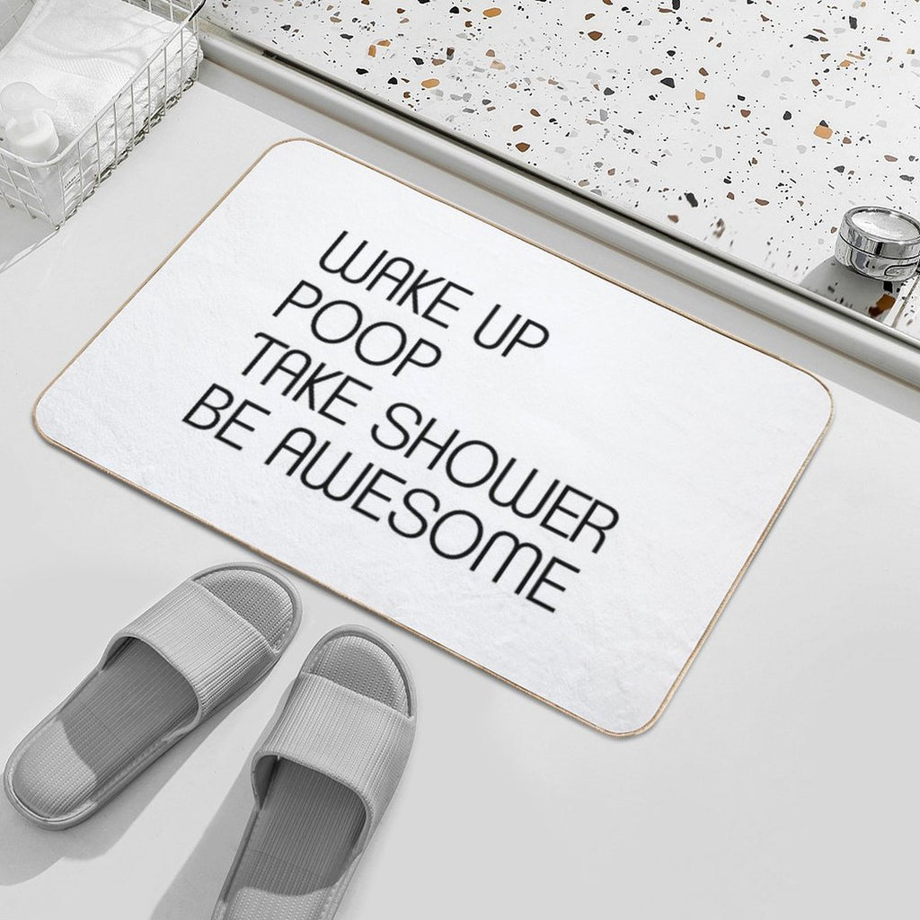 Funny Shower Curtains - Wake Up Poop Take Shower Be Awesome  Anti-Trip Bath Mat
