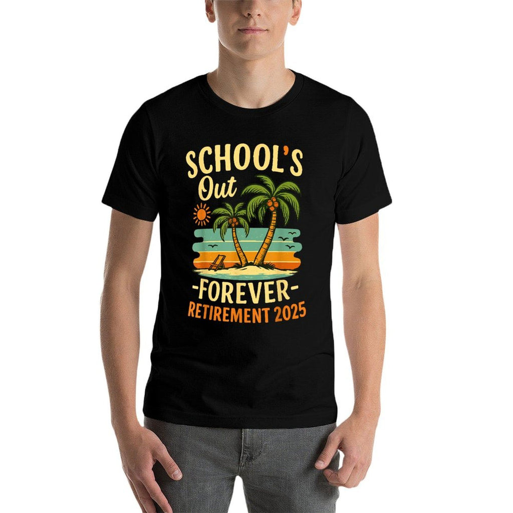 Schools Out Forever Retirement 2025 Gift Retired Teacher  Classic T-Shirt