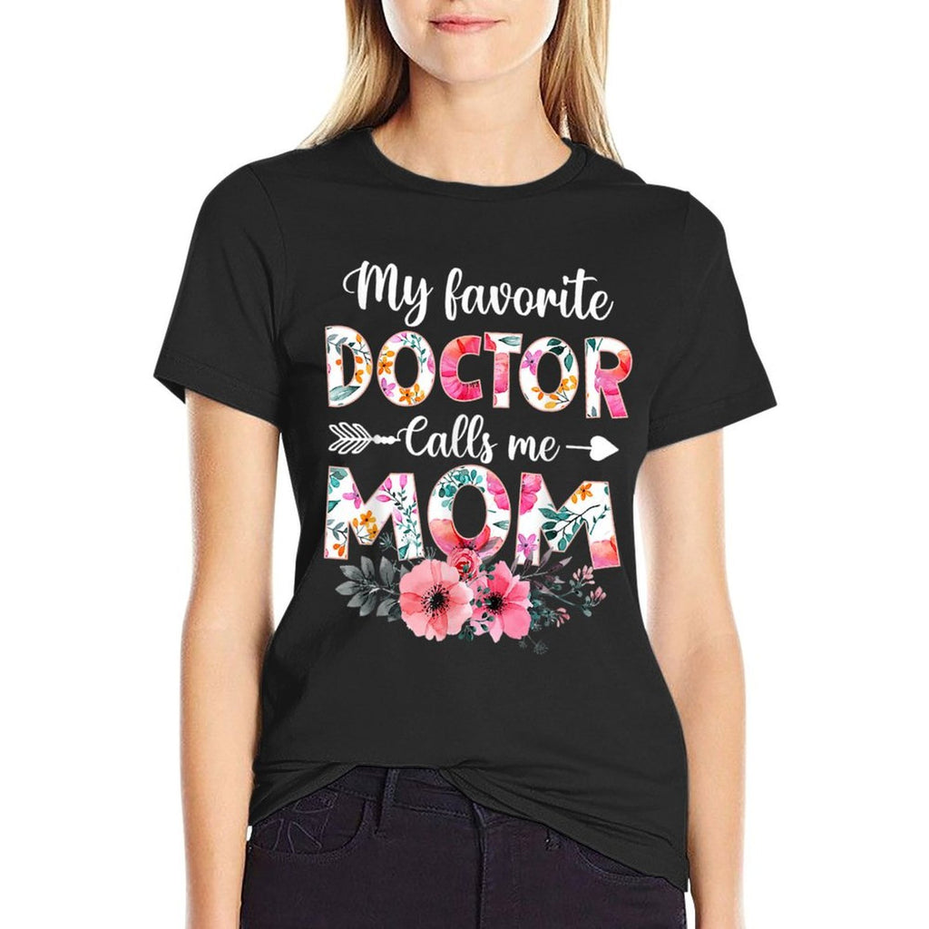 My Favorite Doctor Calls Me Mom Doctor Mom Mothers Day  Trendy Pattern T-Shirt