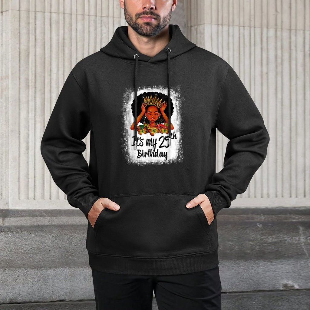 25 Years Old Black Melanin Women Girl It's My 25th Birthday Casual Wear Hoodie