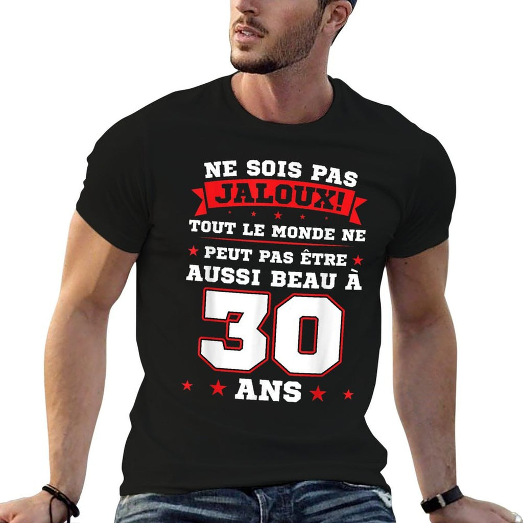 Pas Être Aussi Beau À 30 Ans 30th Birthday  Durable T-Shirt