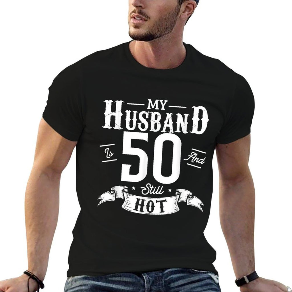 Woman My Husband Is 50 And Still Hot 50th Birthday Wife  Versatile T-Shirt