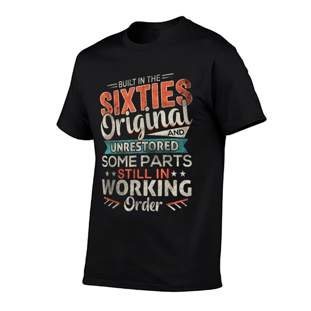 Built In The Sixties Original And Unrestored - 50th Birthday  Affordable Price T-Shirt