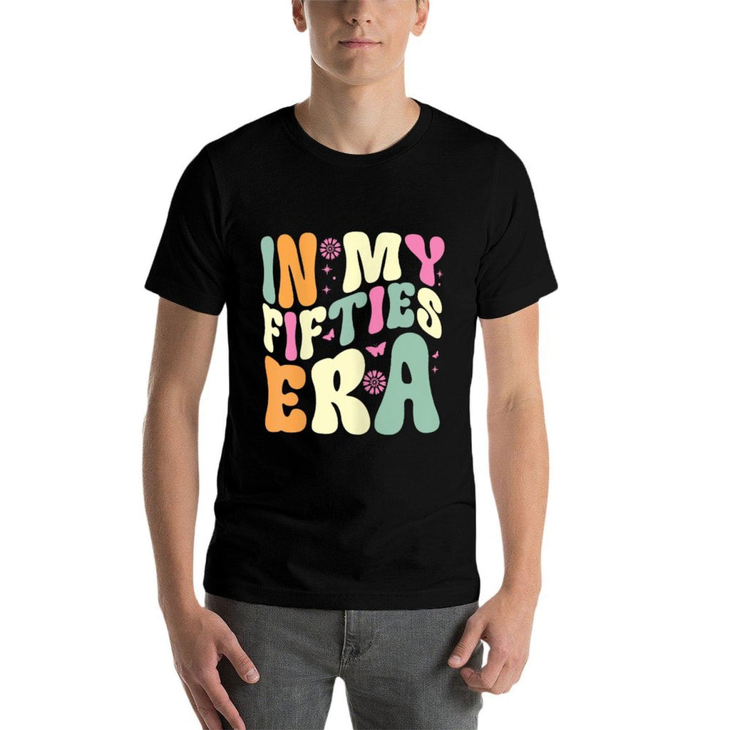 50th Birthday Gifts for Her in My Fifties Era  Relaxed-fit T-Shirt