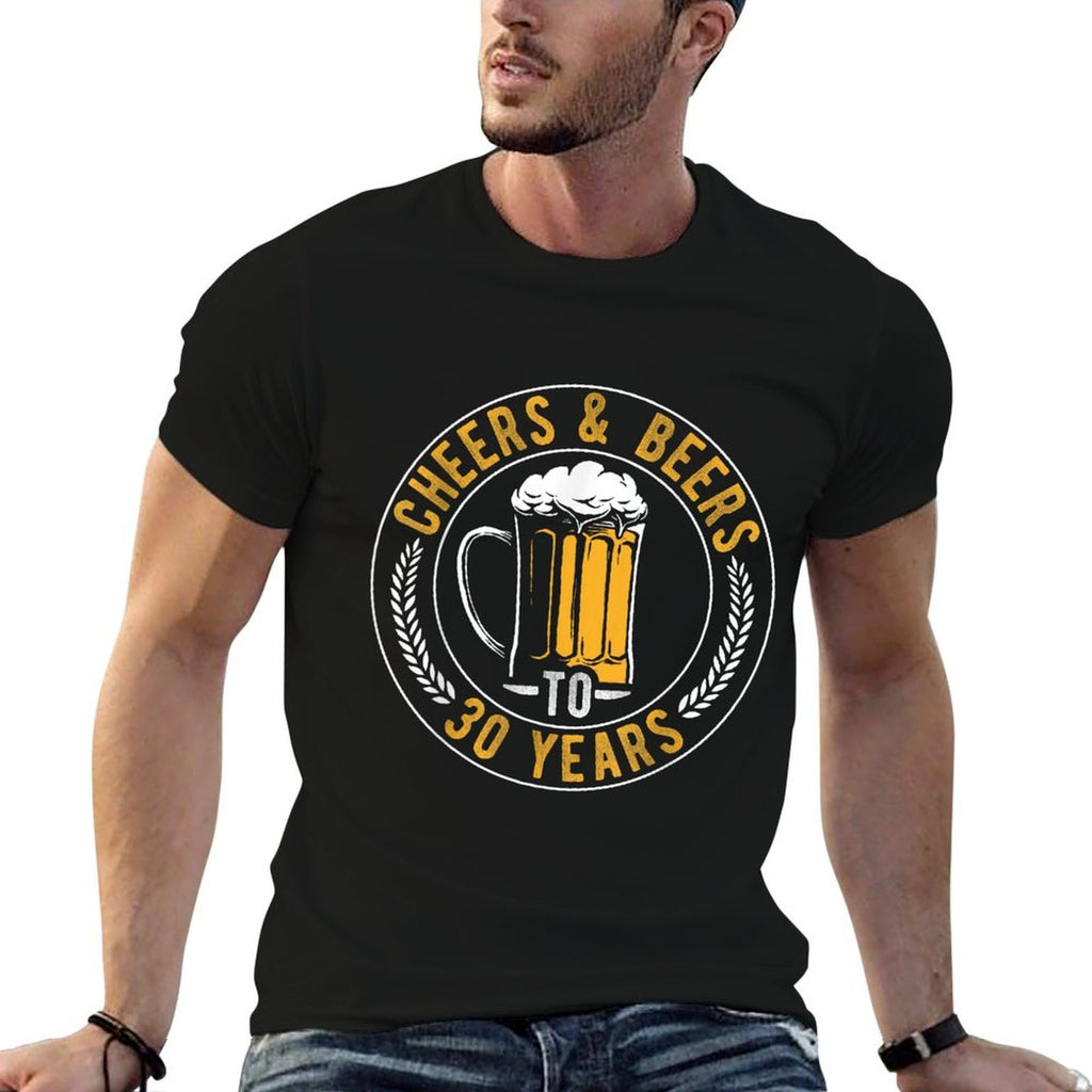 Cheers And Beers to 30 Years Birthday Gift Party Drinking Be  Durable T-Shirt