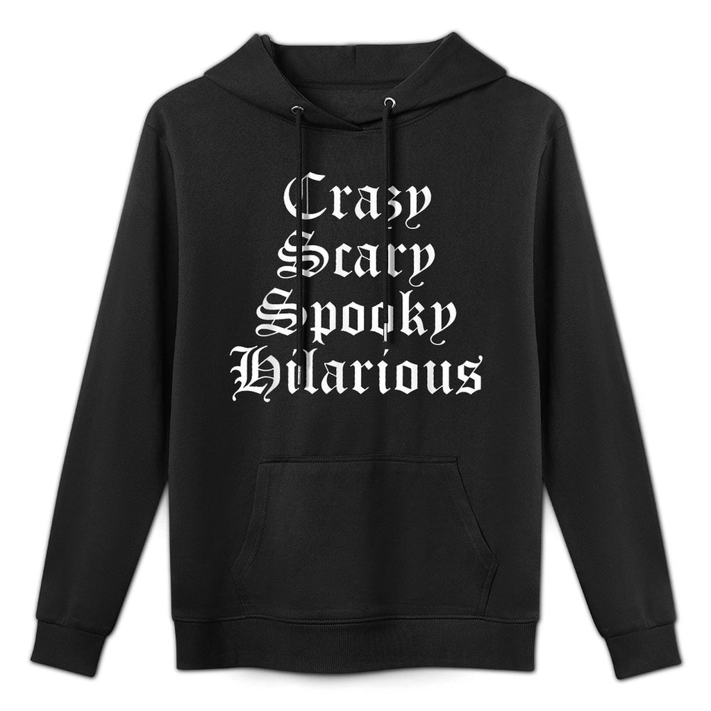 Crazy Scary Spooky Hilarious Colorfast Hoodie