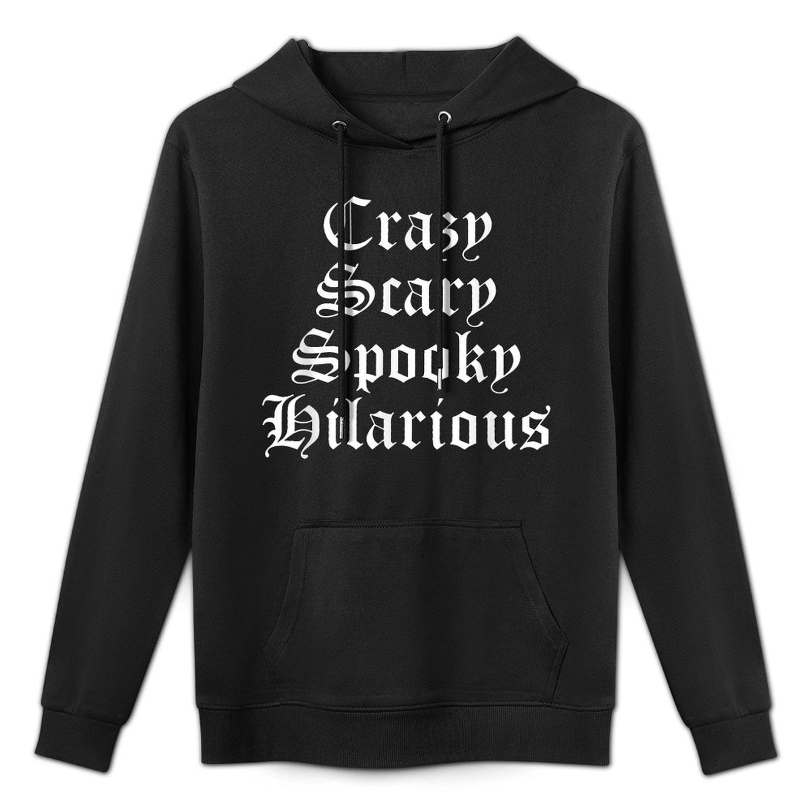 Crazy Scary Spooky Hilarious Colorfast Hoodie