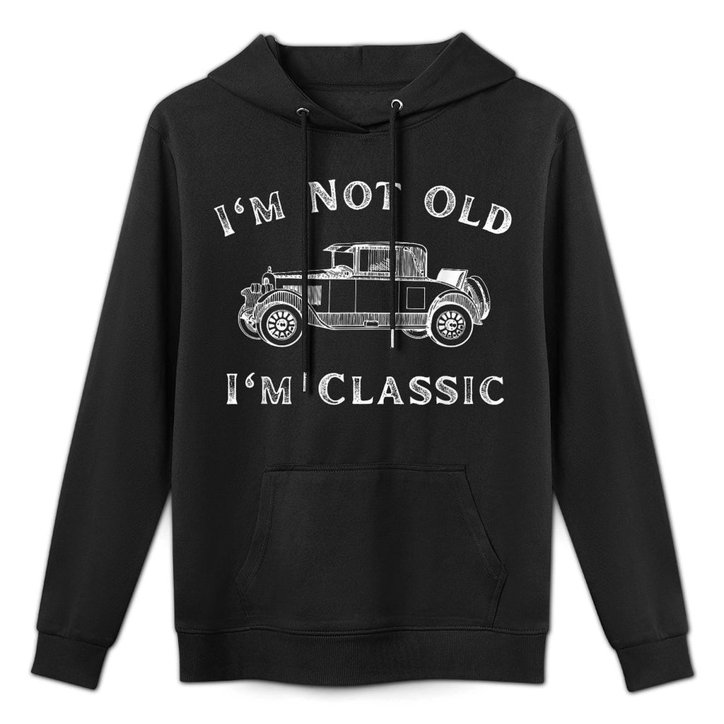 Im Not Old Im Classic Funny Car Quote Retro Vehicle Unisex Design Hoodie