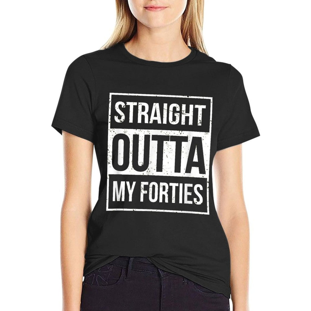 Straight Outta My Forties Funny 50th Birthday Gift  Versatile T-Shirt